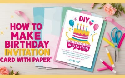 How to Make Birthday Invitation Card with Paper