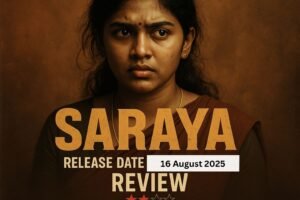 SARAYA MOVIE RELEASE DATE AND REVIEW